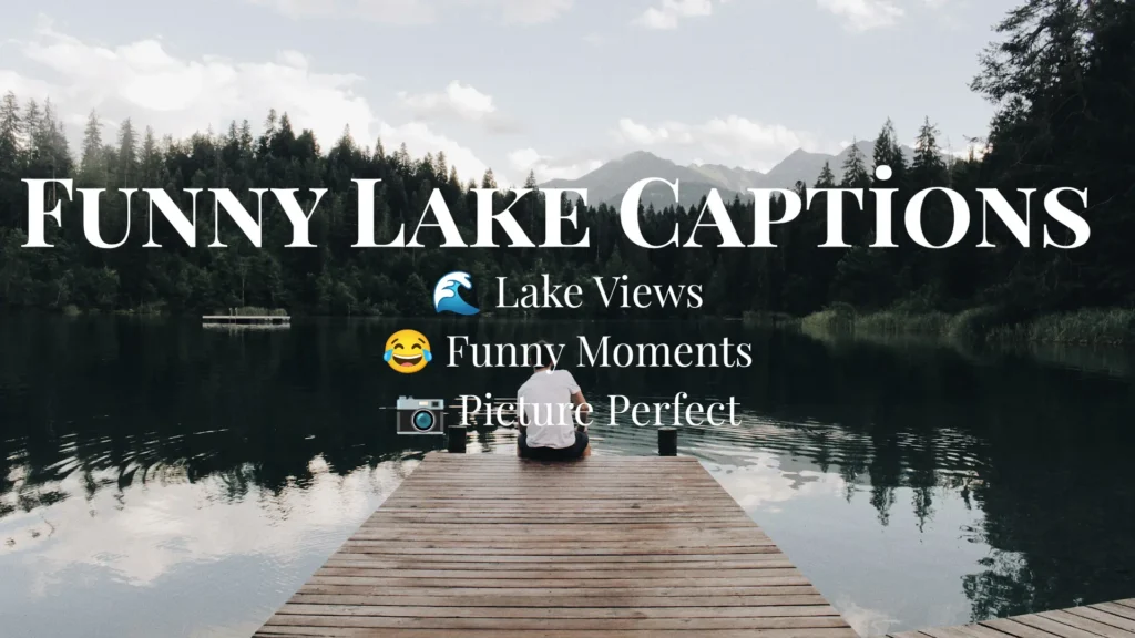 Funny Lake Captions