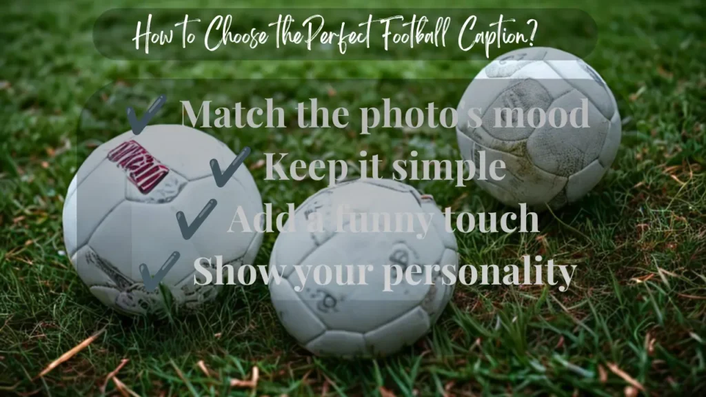 How to Choose the Perfect Football Caption?